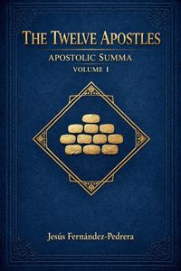 Produktbild: The Twelve Apostles. Apostolic Summa. Volume I