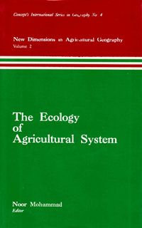 Produktbild: Ecology of Agricultural System (New Dimensions in Agricultural Geography) (Concept's International Series in Geography No.4)