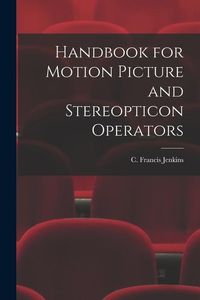 Produktbild: Handbook for Motion Picture and Stereopticon Operators