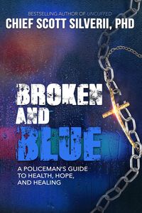 Produktbild: Broken and Blue: A Policeman's Guide to Health, Hope and Healing