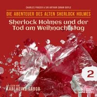 Produktbild: Sherlock Holmes und der Tod am Weihnachtstag (Die Abenteuer des alten Sherlock Holmes, Folge 2)