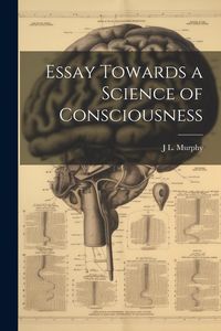 Produktbild: Essay Towards a Science of Consciousness