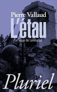 Produktbild: L'&eacute;tau : le si&egrave;ge de Leningrad, juin 1941-janvier 1944