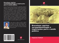Produktbild: Brucelose caprina: seroepidemiologia e implica&ccedil;&otilde;es para a sa&uacute;de p&uacute;blica