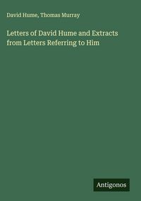 Produktbild: Letters of David Hume and Extracts from Letters Referring to Him