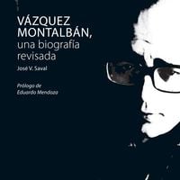 Produktbild: V&aacute;zquez Montalb&aacute;n, una biograf&iacute;a revisada