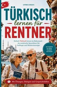Produktbild: T&uuml;rkisch lernen f&uuml;r Rentner - einfach T&uuml;rkisch lernen im Ruhestand