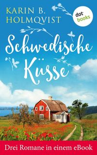 Produktbild: Schwedische K&uuml;sse: Drei Romane in einem eBook