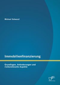 Produktbild: Immobilienfinanzierung: Grundlagen, Anforderungen und risikorelevante Aspekte