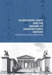 Produktbild: Julien-David Leroy and the Making of Architectural History