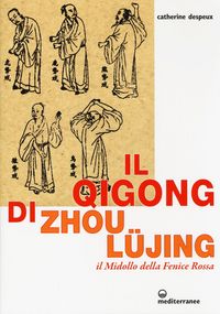Produktbild: Il Qigong di Zhou L&uuml;jing. Il Midollo della Fenice Rossa