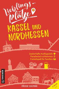 Bild vom Artikel Lieblingsplätze Kassel und Nordhessen vom Autor Rüdiger Edelmann
