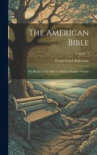 Produktbild: The American Bible: The Books of The Bible in Modern English Volume; Volume 4