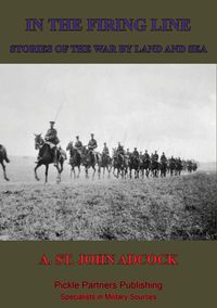 Produktbild: In The Firing Line: Stories Of The War By Land And Sea