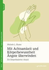 Produktbild: Mit Achtsamkeit und K&ouml;rperbewusstheit &Auml;ngste &uuml;berwinden