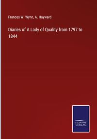 Produktbild: Diaries of A Lady of Quality from 1797 to 1844