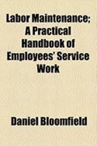 Produktbild: Labor Maintenance; A Practical Handbook of Employees' Service Work