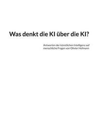 Produktbild: Was denkt die KI &uuml;ber die KI?