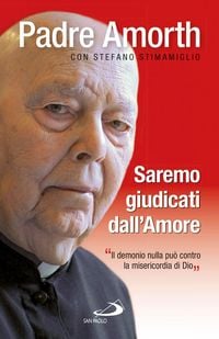 Produktbild: Saremo giudicati dall'amore. "Il demonio nulla pu&ograve; contro la misericordia di Dio"