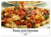 Produktbild: Pasta und Gem&uuml;se (Wandkalender 2026 DIN A2 quer), CALVENDO Monatskalender