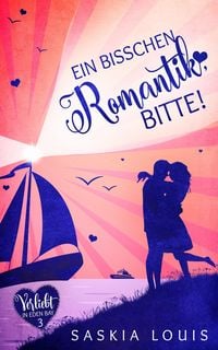 Produktbild: Ein bisschen Romantik, bitte! (Verliebt in Eden Bay 3) (Chick-Lit;Liebesroman)