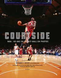 Produktbild: Courtside : NBA : 40 ans de basket-ball en photos