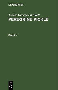 Produktbild: Tobias George Smollett: Peregrine Pickle. Band 4