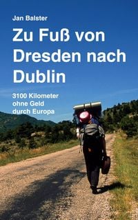 Produktbild: Zu Fu&szlig; von Dresden nach Dublin