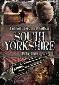 Produktbild: Foul Deeds & Suspicious Deaths in South Yorkshire