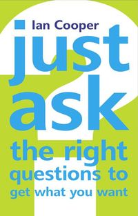 Produktbild: Cooper, I: Just Ask the Right Questions to Get What You Want