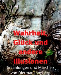Produktbild: Wahrheit, Gl&uuml;ck und andere Illusionen