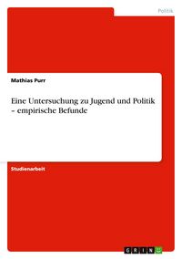 Produktbild: Eine Untersuchung zu Jugend und Politik - empirische Befunde