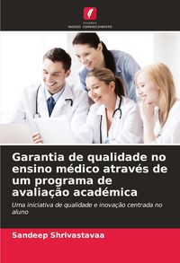 Produktbild: Garantia de qualidade no ensino m&eacute;dico atrav&eacute;s de um programa de avalia&ccedil;&atilde;o acad&eacute;mica