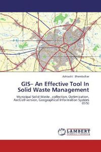 Produktbild: Bhambulkar, A: GIS- An Effective Tool In Solid Waste Managem