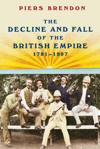 Produktbild: The Decline and Fall of the British Empire, 1781-1997