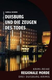 Produktbild: Duisburg und die Zeugen des Todes &ndash; Regionale Morde: 3 Duisburg-Krimis