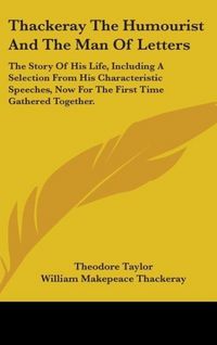 Produktbild: Thackeray, W: Thackeray The Humourist And The Man Of Letters