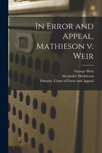 Produktbild: In Error and Appeal, Mathieson V. Weir [microform]