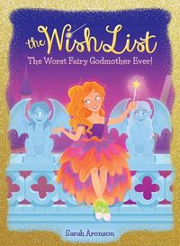 Produktbild: The Worst Fairy Godmother Ever! (the Wish List #1)
