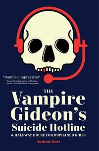 Produktbild: The Vampire Gideon's Suicide Hotline and Halfway House for Orphaned Girls