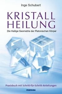 Produktbild: Kristallheilung - Die Heilige Geometrie der Platonischen K&ouml;rper