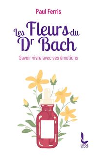 Produktbild: Les Fleurs du Docteur Bach - Savoir vivre avec ses &eacute;motions