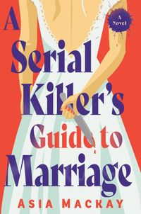 Produktbild: Mackay, A: Serial Killer's Guide to Marriage