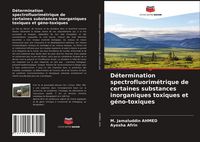 Produktbild: D&eacute;termination spectrofluorim&eacute;trique de certaines substances inorganiques toxiques et g&eacute;no-toxiques