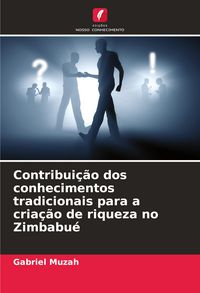 Produktbild: Contribui&ccedil;&atilde;o dos conhecimentos tradicionais para a cria&ccedil;&atilde;o de riqueza no Zimbabu&eacute;