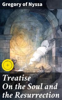 Produktbild: Treatise On the Soul and the Resurrection