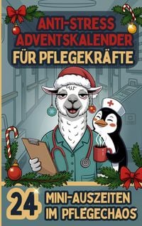 Produktbild: Der Anti-Stress Adventskalender f&uuml;r alle Pflegekr&auml;fte - 24 Mini-Auszeiten im Pflegechaos