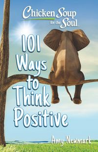 Produktbild: Chicken Soup for the Soul: 101 Ways to Think Positive
