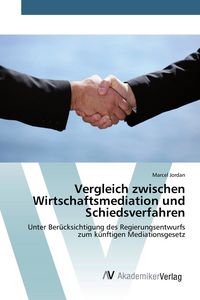 Produktbild: Vergleich zwischen Wirtschaftsmediation und Schiedsverfahren