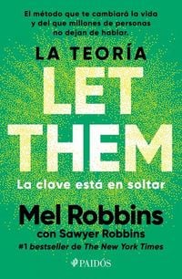 Produktbild: La Teor&iacute;a Let Them. La Clave Est&aacute; En Soltar: El M&eacute;todo Que Te Puede Cambiar La Vida Y del Que Millones de Personas No Dejan de Hablar / The Let Them Theory